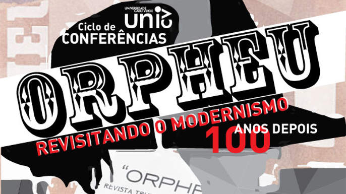 Ciclo de Conferências ORPHEU «Revisitando o Modernismo»
