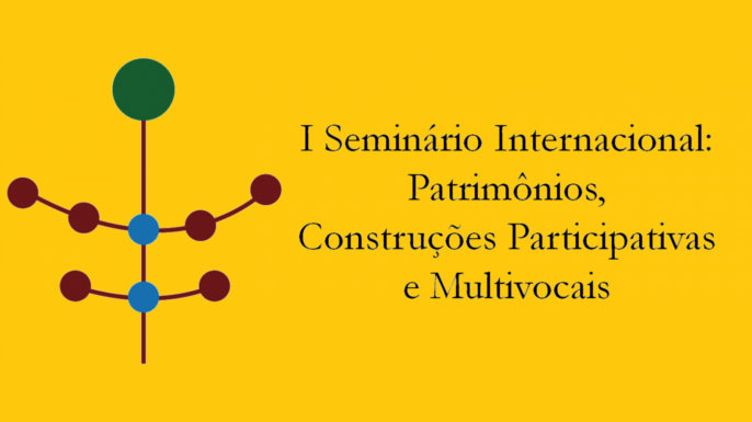 I Seminário Internacional: Patrimônios, Construções Participativas e Multivocais