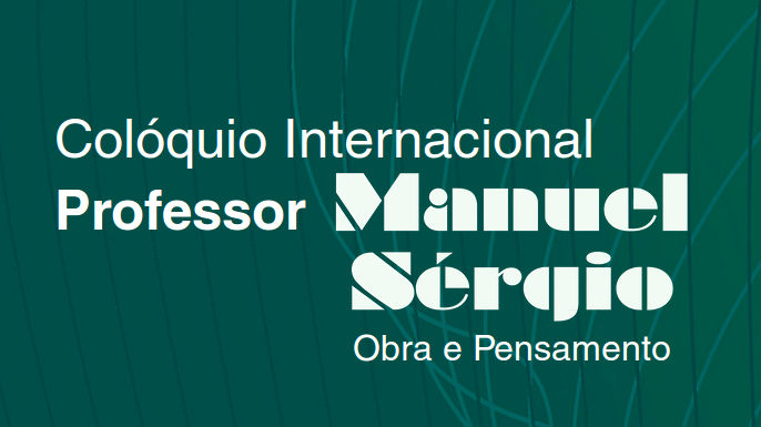 Colóquio Internacional Professor Manuel Sérgio: Obra e Pensamento