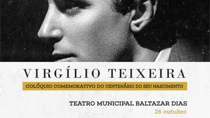VIRGÍLIO TEIXEIRA. Colóquio Comemorativo do Centenário do Seu Nascimento