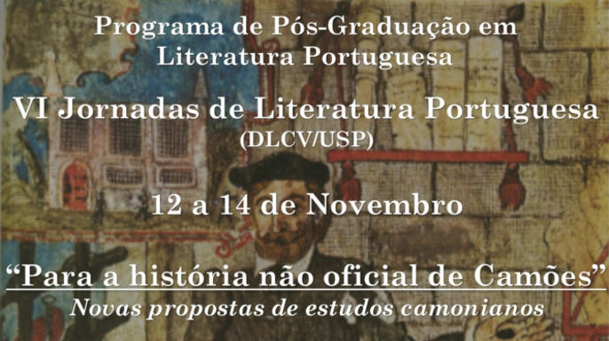 VI Jornadas de Literatura Portuguesa - Para Uma História Não Oficial de Camões| CELP - USP, 12-14 novembro 2018