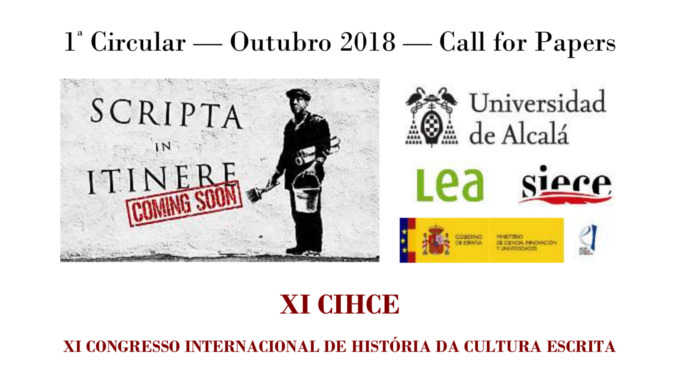 XI Congresso Internacional de História da Cultura Escrita — XI CIHCE | Universidade de Alcalá, Espanha de 18 a 20 de junho de 2019