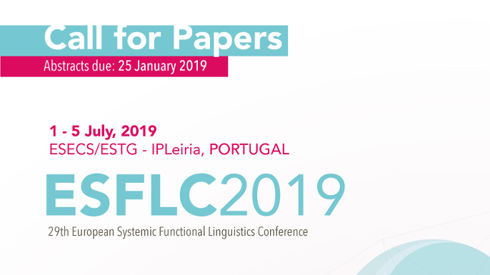 29th European Systemic Functional Linguistics Conference (ESFLC2019) | Instituto Politécnico de Leiria, Portugal, 3 a 5 de julho de 2019.