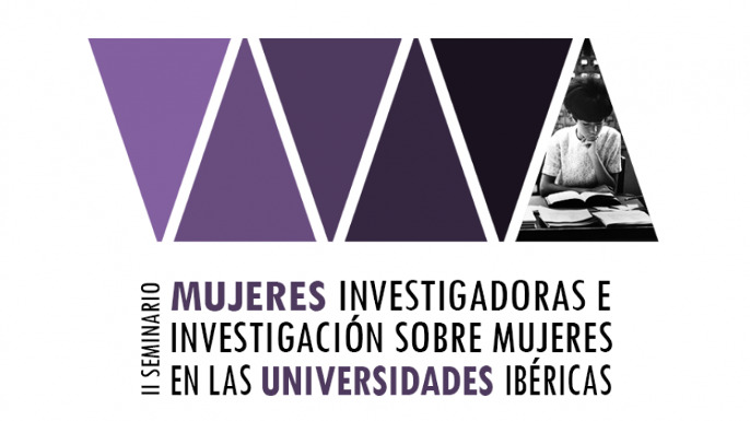 II Seminário «Mulheres investigadoras e investigação sobre mulheres nas universidades ibéricas» | Salamanca, Espanha, 18 e 19 de julho de 2019.