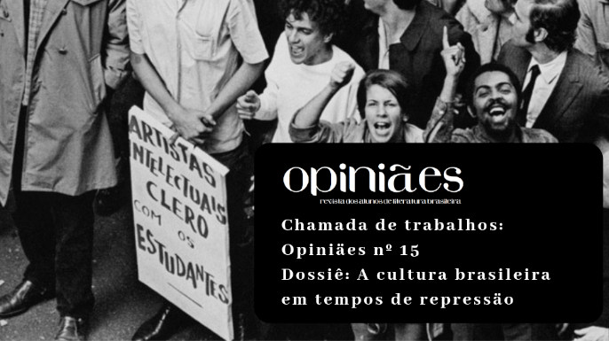 Chamada aberta - Opiniães nº 15: A cultura brasileira em tempos de repressão | Submissão de artigos até 23 de junho de 2019.