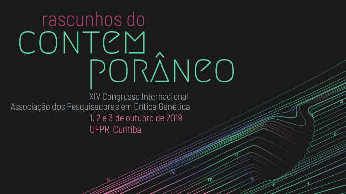 XIV Congresso Internacional de Crítica Genética - Rascunhos do contemporâneo | UFPR, Curitiba, 01 a 03 de outubro de 2019