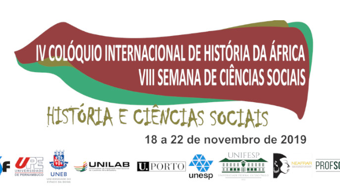 IV Colóquio Internacional de História da África / VIII Semana de Ciências Sociais | 18 a 22 de Novembro de 2019,  UNIVASF, Juazeiro - BA - Brasil