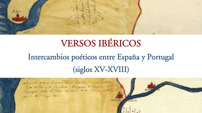 Colóquio Internacional «Versos Ibéricos: Intercâmbios poéticos entre Espanha e Portugal (séculos XV-XVIII)» | Sevilha, Espanha, 22-24 janeiro 2019.