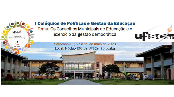 I Colóquios de Políticas e Gestão da Educação | UFSCar Sorocaba (Núcleo ETC) - de 27 a 29 de maio de 2020.