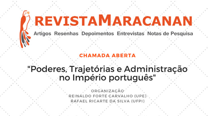 Chamada da revista Maracanan: Poderes, Trajetórias e Administração no Império Português (séculos XVI-XVIII) | Envio de propostas até 30 de abril de 2020