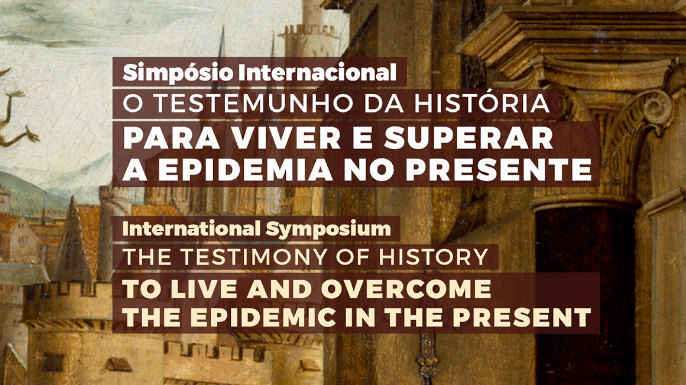 Simpósio Internacional «O Testemunho da História: para viver e superar a epidemia no presente» | 18-19 junho 2020 (online)