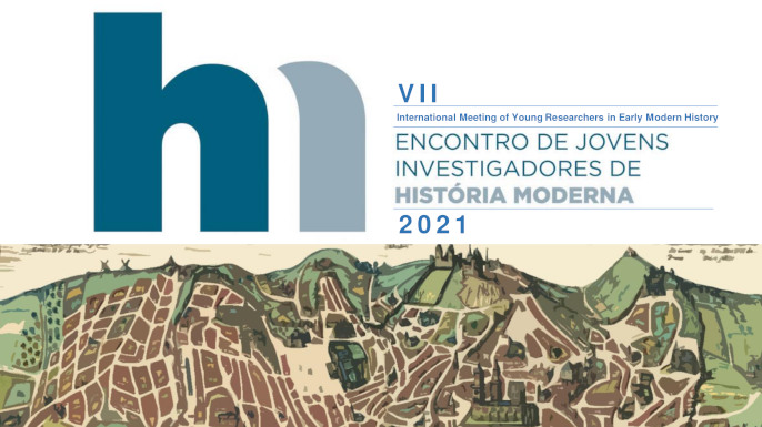 VII Encontro de Jovens Investigadores de História Moderna | Instituto de Ciências Sociais da Universidade de Lisboa | 22 a 24 Setembro 2021