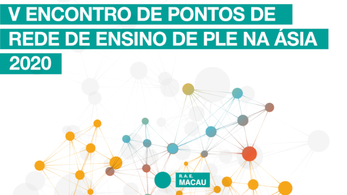 Encontros de Pontos de Rede 2020: Desafios e contingências no ensino do PLE | Macau, 27 e 28 de novembro — Macau, China