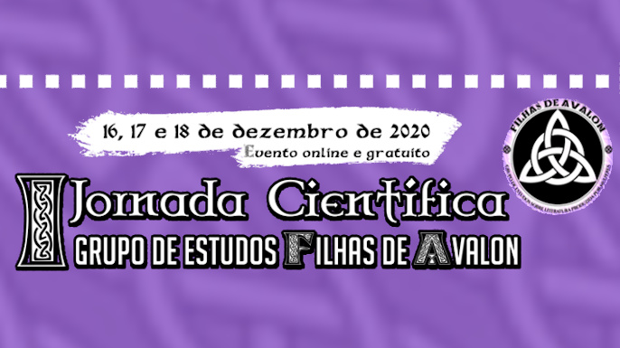 I Jornada Científica do Grupo de Estudos Filhas de Avalon | Evento online, 16 a 18 de dezembro de 2020.