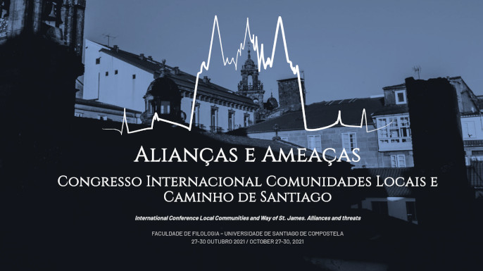 Congresso Internacional Comunidades Locais e Caminho de Santiago. Alianças e Ameaças | 27 a 30 de outubro de 2021.