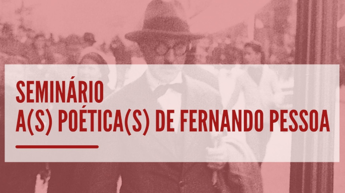 A(s) Poética(s) de Fernando Pessoa | quarta sessão do seminário, 26 de junho de 2021