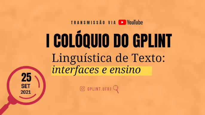I Colóquio do GPLINT - Linguística de Texto: interfaces e ensino | evento online, 25 de setembro de 2021