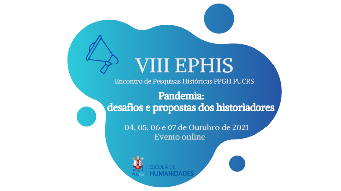 VIII Encontro de Pesquisas Históricas da PUCRS -  VIII EPHIS | 04 e 07 de outubro, evento online.
