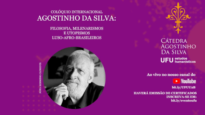 Colóquio Internacional “Agostinho da Silva: filosofia, milenarismos e utopismos luso-afro-brasileiros” | 25 de agosto a 14 de outubro de 2021.