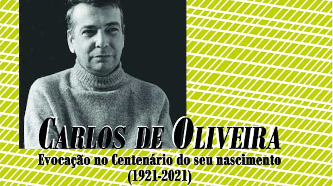 Colóquio «Carlos de Oliveira - Evocação no Centenário do seu nascimento (1921-2021)» | 14 de outubro de 2021, evento híbrido