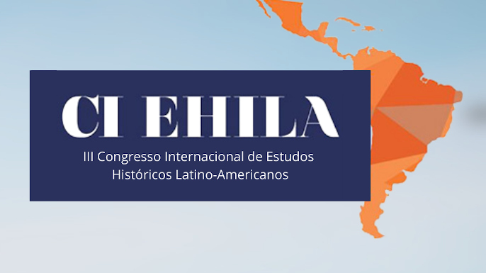 III Congresso Internacional de Estudos Históricos Latino-Americanos – III Ci-Ehila História, Democracia & Desigualdades na América Latina