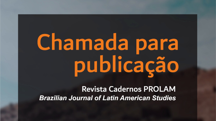 Chamada da Revista Cadernos PROLAM - Brazilian Journal of Latin American Studies 2022