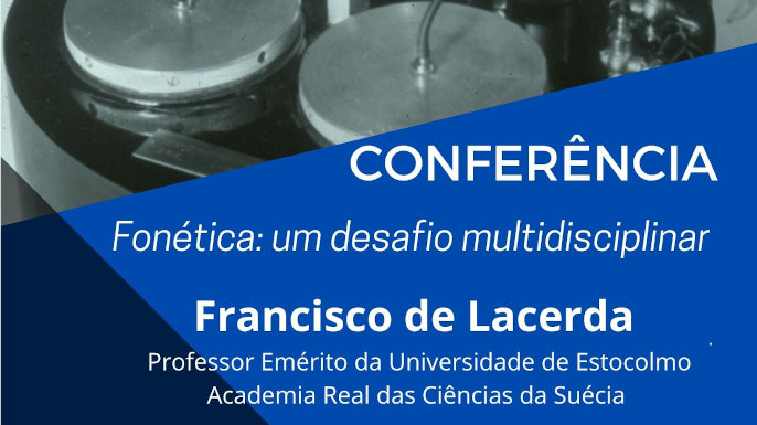 Fonética: Um desafio multidisciplinar | Francisco de Lacerda (Universidade de Estocolmo) | IHC — Universidade de Évora, Colégio Espírito Santo, 14 de Outubro, 11h00