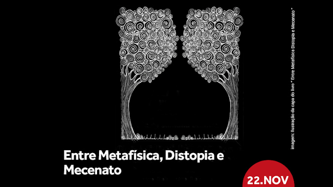 Entre Metafísica, Distopia e Mecenato