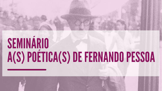 A(s) Poética(s) de Fernando Pessoa: Fernando Pessoa e a Génese do Drama em Gente | Evento online, 11 de dezembro de 2021