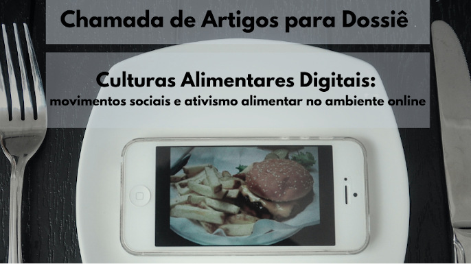 Chamada de artigos Cadernos de Campo - Dossiê: Culturas Alimentares Digitais | Submissão de propostas até 22 de maio de 2022