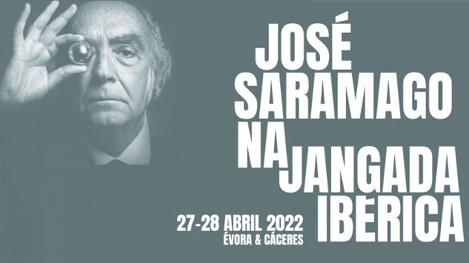 Evento “José Saramago na Jangada Ibérica” | Évora / Cáceres, 27-28 de abril de 2022