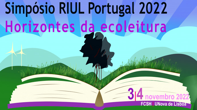Simpósio RIUL Portugal 2022: Horizontes da Ecoleitura | Lisboa, 3 e 4 de novembro de 2022