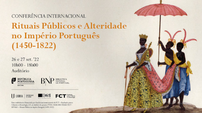 Conferência Internacional Rituais Públicos e Alteridade no Império Português (1450-1822) | Lisboa, 26 e 27 de setembro de 2022