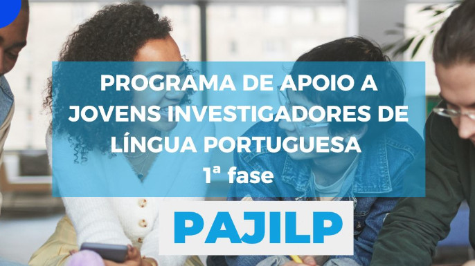 O IILP divulga a abertura de candidaturas ao Programa de apoio a jovens investigadores de língua portuguesa (PAJILP)