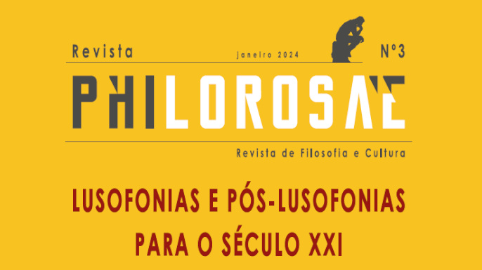 Está disponível uma nova edição da Revista Philorosae - Nº 3 - Lusofonias e Pós-Lusofonias para o Século XXI