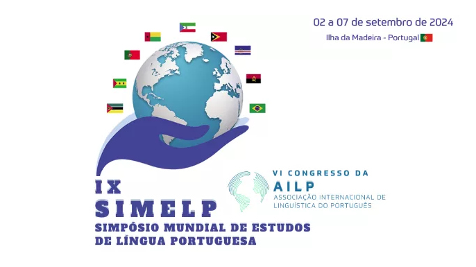 VI Congresso da AILP + IX Simpósio Mundial de Estudos de Língua Portuguesa |  2 a 7 de setembro de 2024, na Universidade da Madeira, Funchal, Portugal.