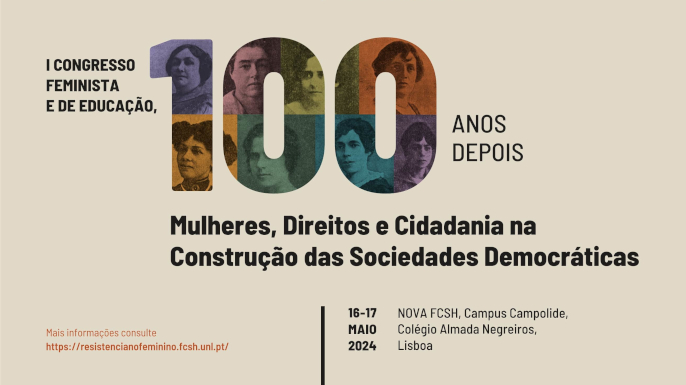 I Congresso Feminista e de Educação, cem anos depois | 16 e 17 de maio de 2024 na NOVA FCSH, Campus Campolide, Colégio Almada Negreiros, Lisboa