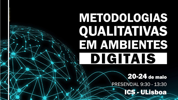 Metodologias Qualitativas em Ambientes Digitais | Curso no Instituto de Ciências Sociais (ICS-UL) aceita candidaturas até dia 15 de maio de 2024