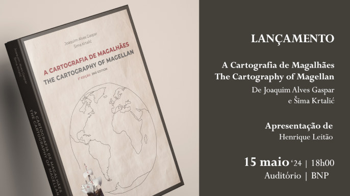 A Cartografia de Magalhães / The Cartography of Magellan | Lançamento | 15 maio '24 | 18h00 | Auditório BNP | Entrada livre