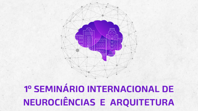 1º Seminário Internacional de Neurociências e Arquitetura do GEP-NeuroArq | Evento online a ocorrer nos dias 17 e 18 de setembro de 2024