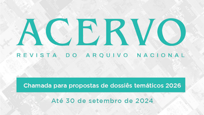 Revista Acervo, do Arquivo Nacional, recebe recebe propostas para organização de dossiês temáticos até 30 de setembro de 2024