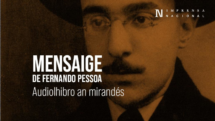 Imprensa Nacional apresenta o audiolivro «Mensaige», de Fernando Pessoa, no Dia da Língua Mirandesa