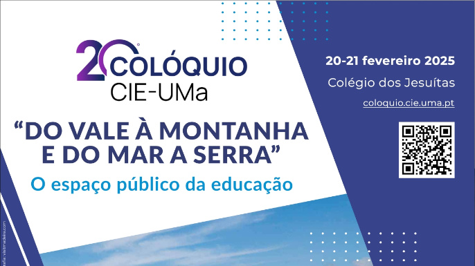 XX Colóquio CIE-UMa: Do vale à montanha e do mar a serra - O espaço público da educação | Funchal, 20 e 21 de fevereiro de 2025