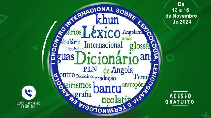 Iº Encontro Internacional sobre a Lexicologia, Lexicografia e Terminologia em Angola | Luanda, 13 a 15 de novembro de 2024