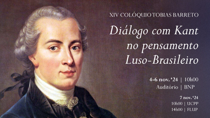 COLÓQUIO | XIV Colóquio Tobias Barreto - Diálogo com Kant no Pensamento luso-brasileiro | BNP, Lisboa, 4-6 e 7 nov. '24