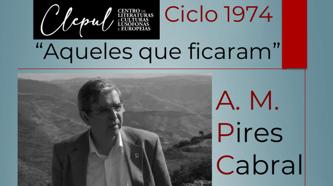 A. M. Pires Cabral: Algures a Nordeste e mais além | On-line, 4 de dezembro de 2024