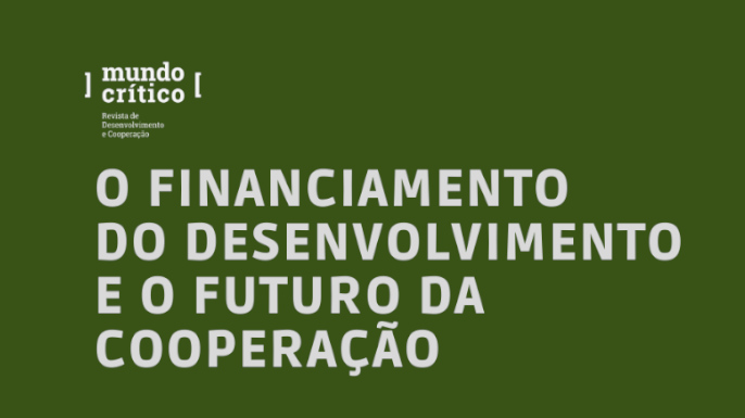 Chamada de contribuições: Mundo Crítico n.º 12, dedicada ao Financiamento do Desenvolvimento e o Futuro da Cooperação