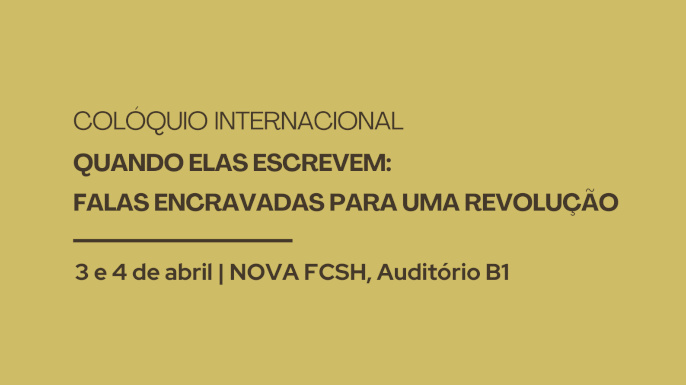 Colóquio Internacional 'Quando elas escrevem - Falas encravadas para uma revolução'