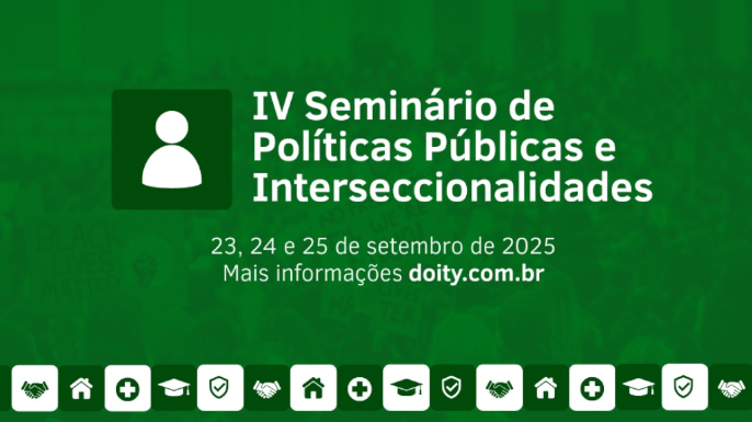 IV Seminário de Políticas Públicas e Interseccionalidades | Chamada para trabalhos a decorrer até 15 de setembro de 2025.