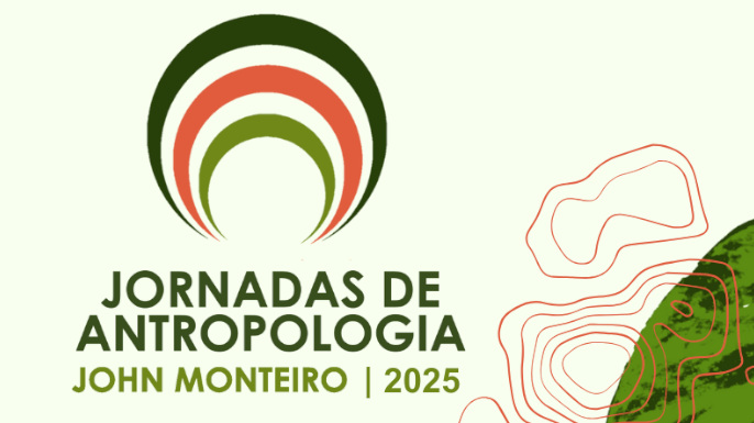 Jornadas de Antropologia John Monteiro 2025 | 24 e 26 de setembro de 2025, no Instituto de Filosofia e Ciências Humanas (IFCH), em Campinas (SP)